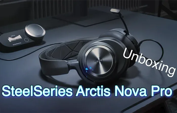 SteelSeries Arctis Nova Pro - Unboxing